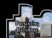 Presenting Baltimore